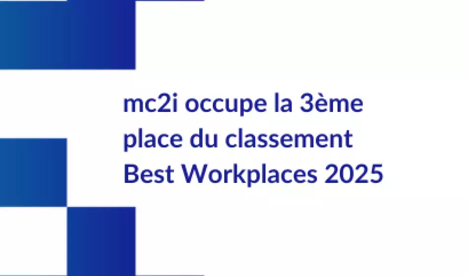 mc2i occupe la 3ème place du classement Best Workplaces 2025